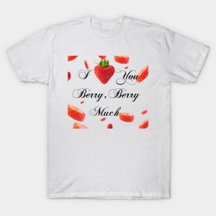 I love you strawberry T-Shirt